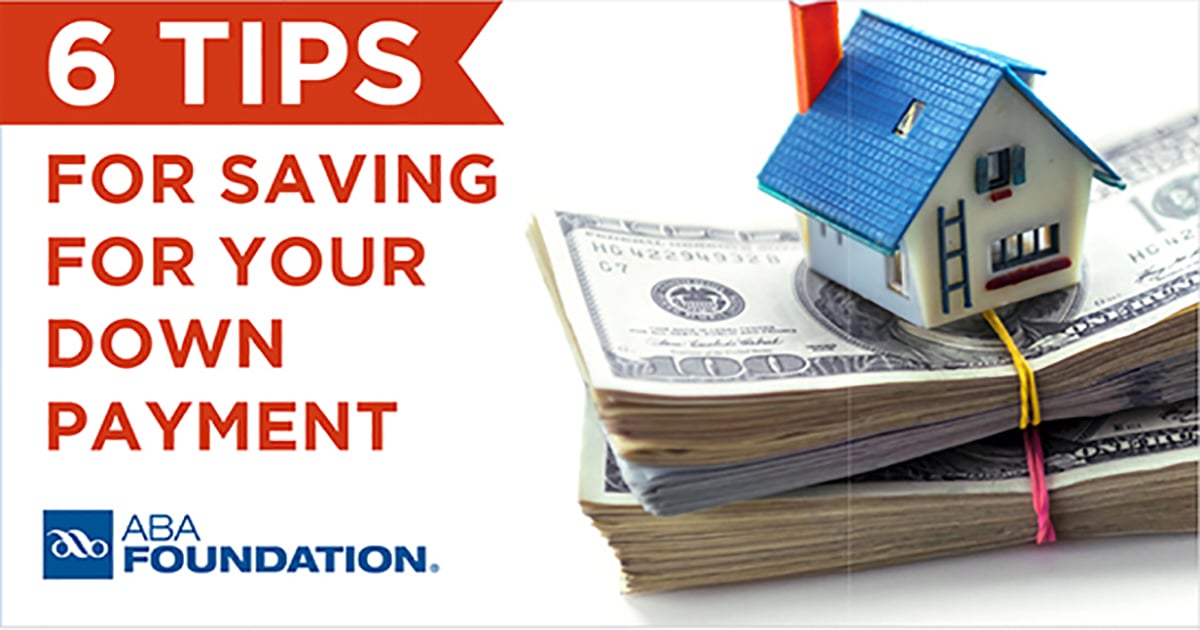 6 Tips For Saving For Your Mortgage Down Payment 6 Tips For Saving For Your Mortgage Down Payment